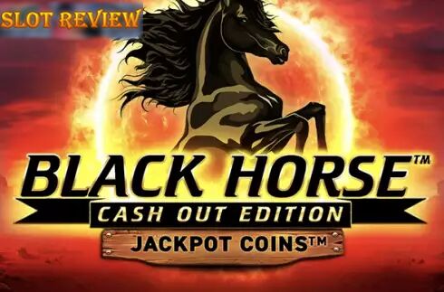 Black Horse Cash Out Edition